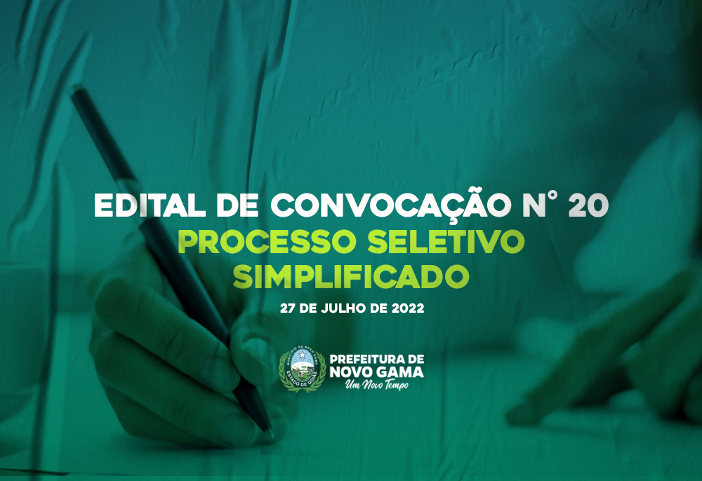 EDITAL DE CONVOCAÇÃO N° 20 PROCESSO SELETIVO SIMPLIFICADO